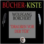 Wolfgang Borchert: Draußen vor der Tür - Teil 1
