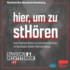 Podcast-Reihe „hier, um zu stHören“ #1 Rassismus & Rechtsterror