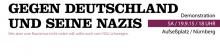  Aufruf (dt)  Gegen Deutschland und seine Nazis. Wer aber vom Rassismus nicht reden will, sollte auch vom NSU schweigen