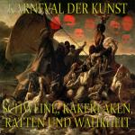 Karneval der Kunst - Episode 9: Schweine, Kakerlaken, Ratten und Wahrheit