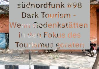 Dark Tourism - Gedenkstätten im Fokus des Tourismus