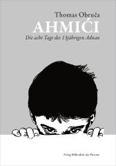Ahmici - die acht Tage des 13jährigen Adnan