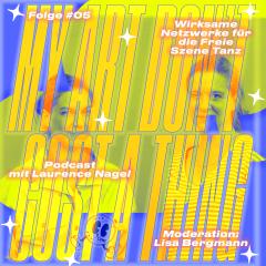 Folge 5: Wirksame Netzwerke für die Freie Szene Tanz