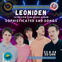 Interview Leoniden zu neuem Album "Sophisticated Sad Songs" (Musikbetriebsbericht #55)