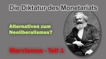 Auswege aus / Alternativen zum Neoliberalismus? – Marxismus, Teil 1