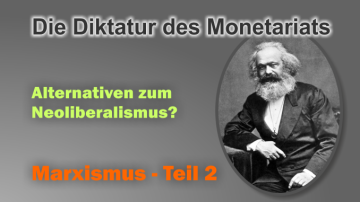Auswege aus / Alternativen zum Neoliberalismus? – Marxismus, Teil 2
