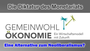 Auswege aus / Alternativen zum Neoliberalismus? – Die Gemeinwohlökonomie
