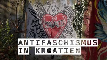 Das Ziel in der Form widerspiegeln - Antifa in Kroatien