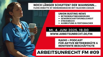 arbeitsunrecht FM #09/25 ► KOLUMNE: Fleiß-Debatte. IW-Studie existiert nicht!  ► Würth ► CATL ► Schwarzarbeit ► Betriebsratsgründungen in Gamesbranche