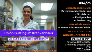arbeitsunrecht FM #14/25 ► Interview: Maurice Graf (Verdi). Union Busting Uni-Klinik Bonn? ► Amazon Delivery ► Horror-Anwalt Alexander Birkhahn