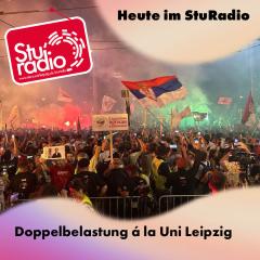 Doppelbelastung á la Uni Leipzig // StuRadio vom Sendung 12.11.2025